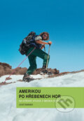 Kniha: Amerikou po hřebenech hor (Leoš Šimánek). Action-Press, 2016 Kniha: Amerikou po hřebenech hor (Leoš Šimánek). Action-Press, 2016