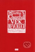 Kniha: Vek revolúcií (Winston S. Churchill), 2006 Kniha: Vek revolúcií (Winston S. Churchill), 2006