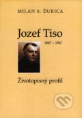 Kniha: Jozef Tiso (1887 - 1947) (Milan S. Ďurica). Lúč, 2006 Kniha: Jozef Tiso (1887 - 1947) (Milan S. Ďurica). Lúč, 2006