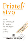 Kniha: Priateľstvo (Alan Loy McGinnis). Tranoscius, 1995 Kniha: Priateľstvo (Alan Loy McGinnis). Tranoscius, 1995