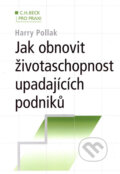 Kniha: Jak obnovit životaschopnost upadajících podniků (Harry Pollak). C. H. Beck, 2003 Kniha: Jak obnovit životaschopnost upadajících podniků (Harry Pollak). C. H. Beck, 2003