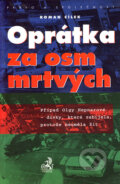 Kniha: Oprátka za osm mrtvých (Roman Cílek). C. H. Beck, 2001 Kniha: Oprátka za osm mrtvých (Roman Cílek). C. H. Beck, 2001
