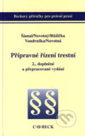 Kniha: Přípravné řízení trestní (Pavel Šámal a kolektív). C. H. Beck, 2003 Kniha: Přípravné řízení trestní (Pavel Šámal a kolektív). C. H. Beck, 2003