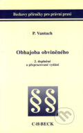 Kniha: Obhajoba obviněného (Pavel Vantuch). C. H. Beck, 2002 Kniha: Obhajoba obviněného (Pavel Vantuch). C. H. Beck, 2002