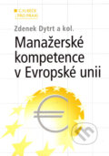 Kniha: Manažerské kompetence v EU (Zdenek Dytrt a kolektiv). C. H. Beck, 2004 Kniha: Manažerské kompetence v EU (Zdenek Dytrt a kolektiv). C. H. Beck, 2004