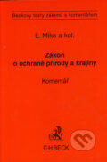 Zákon o ochraně přírody a krajiny - Ladislav Miko a kol., C. H. Beck, 2005