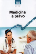 Kniha: Medicína a právo (Jan Mach). C. H. Beck, 2006 Kniha: Medicína a právo (Jan Mach). C. H. Beck, 2006
