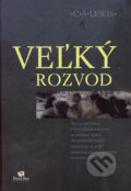 Kniha: Veľký rozvod (C.S. Lewis). Porta Libri, 2006 Kniha: Veľký rozvod (C.S. Lewis). Porta Libri, 2006