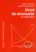 Kniha: Úvod do ekonomie pro střední školy (Dana Pospíchalová a Robert Holman). C. H. Beck, 2001 Kniha: Úvod do ekonomie pro střední školy (Dana Pospíchalová a Robert Holman). C. H. Beck, 2001