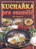 Kniha: Kuchařka pro osamělé (Olga Vergnerová). Dona, 2006 Kniha: Kuchařka pro osamělé (Olga Vergnerová). Dona, 2006