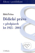 Kniha: Dědické právo v předpisech let 1925 - 2001 (Martin Šešina a Petr Bílek). C. H. Beck, 2001 Kniha: Dědické právo v předpisech let 1925 - 2001 (Martin Šešina a Petr Bílek). C. H. Beck, 2001
