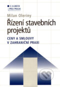 Kniha: Řízení stavebních projektů (Milan Oleríny). C. H. Beck, 2002 Kniha: Řízení stavebních projektů (Milan Oleríny). C. H. Beck, 2002