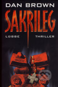 Kniha: Sakrileg (Dan Brown). Gustav Lübbe Verlag, 2004 Kniha: Sakrileg (Dan Brown). Gustav Lübbe Verlag, 2004