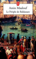 Kniha: Le Périple de Baldassare (Amin Maalouf). Hachette Livre International, 2002 Kniha: Le Périple de Baldassare (Amin Maalouf). Hachette Livre International, 2002
