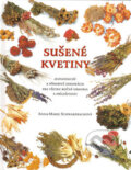 Kniha: Sušené kvetiny (Anna-Marie Schwarzbachová). Ottovo nakladatelství, 2004 Kniha: Sušené kvetiny (Anna-Marie Schwarzbachová). Ottovo nakladatelství, 2004
