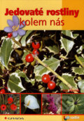 Kniha: Jedovaté rostliny kolem nás (Jan Novák). Grada, 2006 Kniha: Jedovaté rostliny kolem nás (Jan Novák). Grada, 2006
