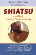 Kniha: Shiatsu (Franco Bottalo a Jitka Drbalová). Poznání, 2006 Kniha: Shiatsu (Franco Bottalo a Jitka Drbalová). Poznání, 2006
