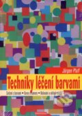 Kniha: Techniky léčení barvami (Jürgen Pfaff). Fontána, 2006 Kniha: Techniky léčení barvami (Jürgen Pfaff). Fontána, 2006