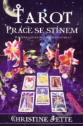 Kniha: Tarot - práce se stínem (Christine Jette). Synergie, 2006 Kniha: Tarot - práce se stínem (Christine Jette). Synergie, 2006