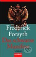 Kniha: Das Schwarze Manifest (Frederick Forsyth). Goldmann Verlag, 1996 Kniha: Das Schwarze Manifest (Frederick Forsyth). Goldmann Verlag, 1996