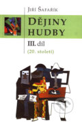 Kniha: Dějiny hudby III (Jiří Šafařík). Jan Piszkiewicz, 2006 Kniha: Dějiny hudby III (Jiří Šafařík). Jan Piszkiewicz, 2006