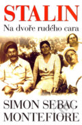 Kniha: Stalin - Na dvoře rudého cara (Simon Sebag Montefiore). BETA - Dobrovský, 2004 Kniha: Stalin - Na dvoře rudého cara (Simon Sebag Montefiore). BETA - Dobrovský, 2004