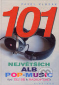 Kniha: 101 největších alb pop-music (Pavel Klusák). Albatros CZ, 2006 Kniha: 101 největších alb pop-music (Pavel Klusák). Albatros CZ, 2006