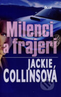 Kniha: Milenci a frajeri (Jackie Collins), 2006 Kniha: Milenci a frajeri (Jackie Collins), 2006