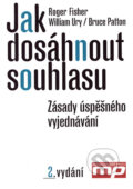 Kniha: Jak dosáhnout souhlasu (Bruce Patton, Roger Fisher a William Ury). Management Press, 2006 Kniha: Jak dosáhnout souhlasu (Bruce Patton, Roger Fisher a William Ury). Management Press, 2006