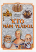 Kniha: Kto nám vládol (Ladislav Švihran). Perfekt, 2007 Kniha: Kto nám vládol (Ladislav Švihran). Perfekt, 2007