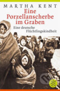 Kniha: Eine Porzellanscherbe im Graben (Martha Kent). Fischer Taschenbuch, 2004 Kniha: Eine Porzellanscherbe im Graben (Martha Kent). Fischer Taschenbuch, 2004
