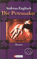 Kniha: Die Petrusakte (Andreas Englisch). Bastei Lübbe, 2005 Kniha: Die Petrusakte (Andreas Englisch). Bastei Lübbe, 2005