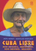 Kniha: Cuba Libre (Miroslav Náplava a Petr Horký). Jota, 2006 Kniha: Cuba Libre (Miroslav Náplava a Petr Horký). Jota, 2006