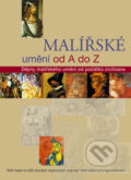 Kniha: Malířské umění od A do Z (Rebo). Rebo, 2006 Kniha: Malířské umění od A do Z (Rebo). Rebo, 2006