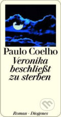 Kniha: Veronika beschließt zu sterben (Paulo Coelho). Diogenes Verlag, 2000 Kniha: Veronika beschließt zu sterben (Paulo Coelho). Diogenes Verlag, 2000