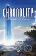 Kniha: Chronolity (Robert Charles Wilson). Bohuslav Svoboda - POLARIS, 2003 Kniha: Chronolity (Robert Charles Wilson). Bohuslav Svoboda - POLARIS, 2003