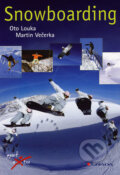Kniha: Snowboarding (Martin Večerka a Oto Louka). Grada, 2007 Kniha: Snowboarding (Martin Večerka a Oto Louka). Grada, 2007