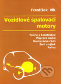 Kniha: Vozidlové spalovací motory (František Vlk). František Vlk, 2003 Kniha: Vozidlové spalovací motory (František Vlk). František Vlk, 2003