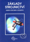 Kniha: Základy strojnictví (Ulrich Fischer a kolektív). Europa Sobotáles, 2010 Kniha: Základy strojnictví (Ulrich Fischer a kolektív). Europa Sobotáles, 2010