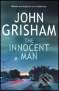 Kniha: The Innocent Man (John Grisham). Random House, 2006 Kniha: The Innocent Man (John Grisham). Random House, 2006