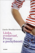 Kniha: Láska, zvedavosť, Prozac a pochybnosti (Lucía Etxebarríová), 2006 Kniha: Láska, zvedavosť, Prozac a pochybnosti (Lucía Etxebarríová), 2006