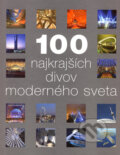 Kniha: 100 najkrajších divov moderného sveta (Svojtka&Co.). Svojtka&Co., 2006 Kniha: 100 najkrajších divov moderného sveta (Svojtka&Co.). Svojtka&Co., 2006