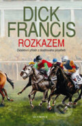 Kniha: Rozkazem (Dick Francis). Olympia, 2006 Kniha: Rozkazem (Dick Francis). Olympia, 2006