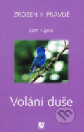 Kniha: Volání duše (Sam Fujera). Alman, 2006 Kniha: Volání duše (Sam Fujera). Alman, 2006