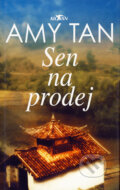 Kniha: Sen na prodej (Amy Tan). Alpress, 2004 Kniha: Sen na prodej (Amy Tan). Alpress, 2004