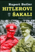 Kniha: Hitlerovi šakali (Rupert Butler). Naše vojsko CZ, 2006 Kniha: Hitlerovi šakali (Rupert Butler). Naše vojsko CZ, 2006
