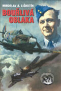 Kniha: Bouřlivá oblaka (Miroslav A. Liškutín). Toužimský & Moravec, 2006 Kniha: Bouřlivá oblaka (Miroslav A. Liškutín). Toužimský & Moravec, 2006