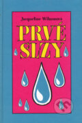 Kniha: Prvé slzy (Jacqueline Wilson). Slovart, 2006 Kniha: Prvé slzy (Jacqueline Wilson). Slovart, 2006