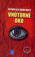 Kniha: Vnútorné oko (Nicholas Humphrey). Európa, 2006 Kniha: Vnútorné oko (Nicholas Humphrey). Európa, 2006