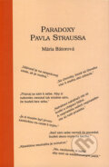 Kniha: Paradoxy Pavla Straussa (Mária Bátorová). Petrus, 2006 Kniha: Paradoxy Pavla Straussa (Mária Bátorová). Petrus, 2006